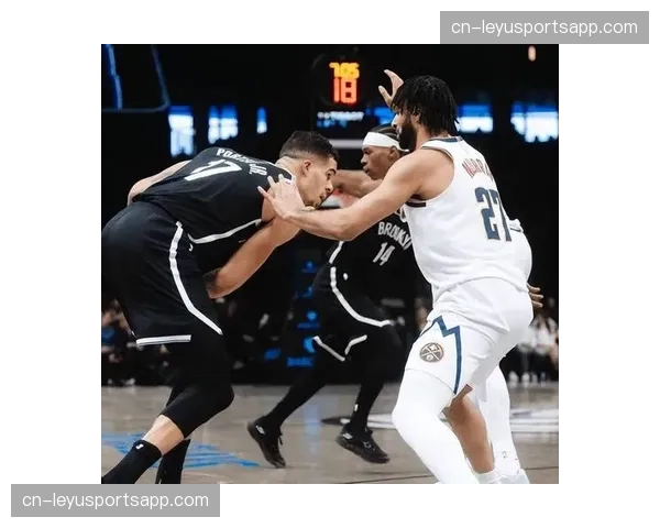 篮网小波特26分5篮板3抢断 个人得分爆发难掩球队整体进攻连贯性不足